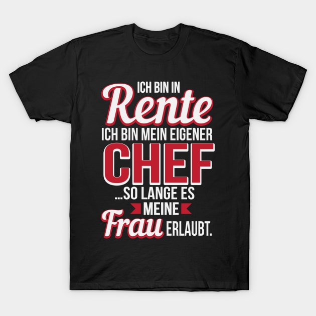 Rente so lange es meine Frau erlaubt T-Shirt by nektarinchen